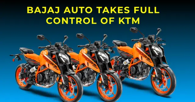 Bajaj Auto Takes Full Control of KTM in Landmark Deal